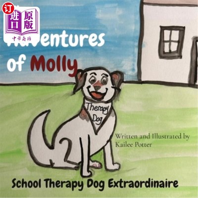 海外直订The Adventures of Molly: School Therapy Dog Extraordinaire 莫莉的冒险：非凡的学校治疗犬