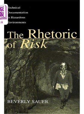 海外直订The Rhetoric of Risk: Technical Documentation in Hazardous Environments 风险修辞：危险环境中的技术文档