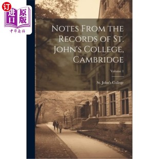 海外直订Notes From the Records of St. John's College, Cambridge; Volume 1 剑桥圣约翰学院校录注释;卷1