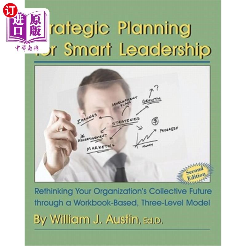 海外直订Strategic Planning for Smart Leadership: Rethinking Your Organization's Collecti 智慧领导的战略规划:通过基