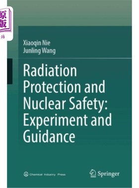 海外直订Radiation Protection and Nuclear Safety: Experim... 辐射防护与核安全：实验与指导