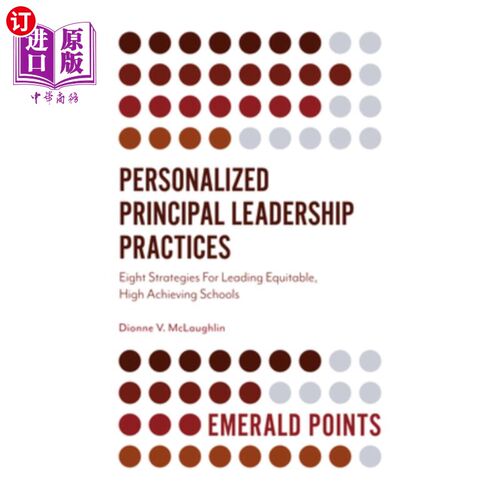海外直订Personalized Principal Leadership Practices: Eight Strategies for Leading Equita 个性化校长领导实践:领导公