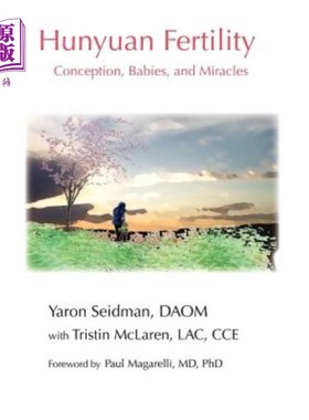 海外直订医药图书Hunyuan Fertility: Conception, Babies, and Miracles 浑源生育:受孕、婴儿、奇迹