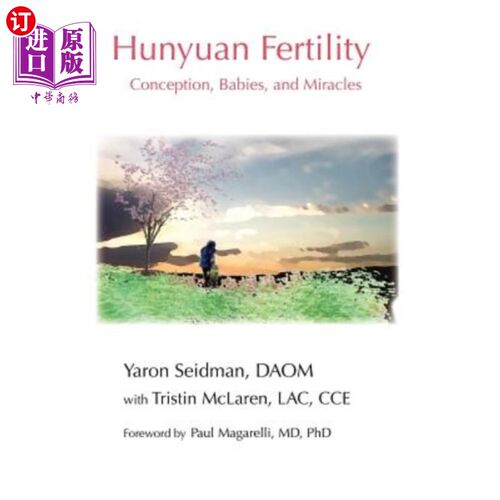 海外直订医药图书Hunyuan Fertility: Conception, Babies, and Miracles 浑源生育:受孕、婴儿、奇迹