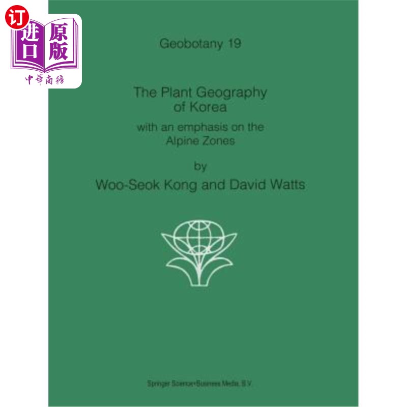 海外直订The Plant Geography of Korea: With an Emphasis on the Alpine Zones 韩国植物地理:以高山地带为重点