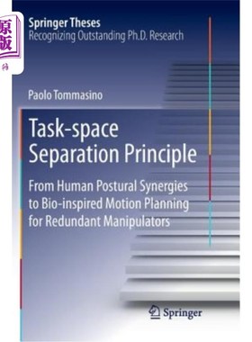 海外直订Task-Space Separation Principle: From Human Postural Synergies to Bio-Inspired M 任务空间分离原理:从人体姿
