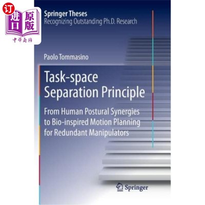 海外直订Task-Space Separation Principle: From Human Postural Synergies to Bio-Inspired M 任务空间分离原理:从人体姿