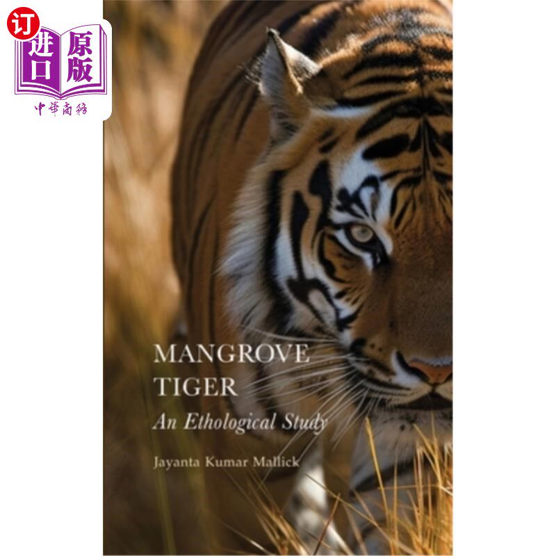 海外直订Mangrove Tiger: An Ethological Study 红树林虎：行为学研究