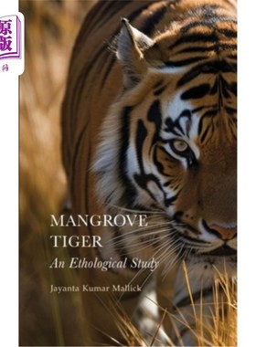 海外直订Mangrove Tiger: An Ethological Study 红树林虎：行为学研究