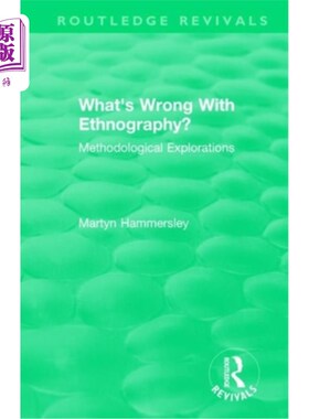 海外直订Routledge Revivals: What's Wrong With Ethnography? (1992): Methodological Explor 劳特利奇复兴:民族志有什么