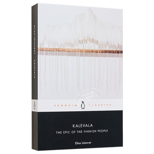 卡勒瓦拉 芬兰民族史诗 又译英雄国 Kalevala The Epic of the Finnish People Elias L?nnrot 英文原版【中商原版】