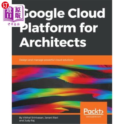 海外直订Google Cloud Platform for Architects: Design and manage powerful cloud solutions 面向架构师的谷歌云平台