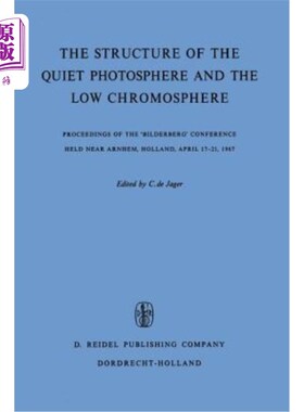 海外直订The Structure of the Quiet Photosphere and the Low Chromosphere: Proceedings of  安静光球层和低色球层的结构