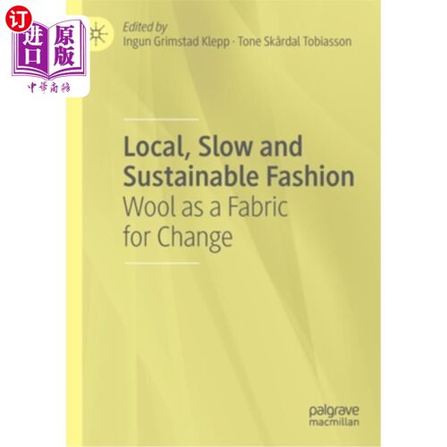 海外直订Local, Slow and Sustainable Fashion: Wool as a Fabric for Change 当地，缓慢和可持续的时尚:羊毛作为一种改变