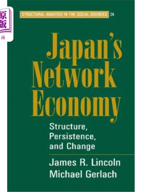 海外直订Japan's Network Economy: Structure, Persistence, and Change 日本经济：结构、持续和变革