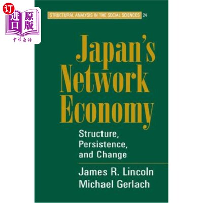 海外直订Japan's Network Economy: Structure, Persistence, and Change 日本经济：结构、持续和变革