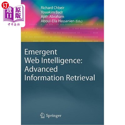海外直订Emergent Web Intelligence: Advanced Information Retrieval 紧急智能:高级信息检索