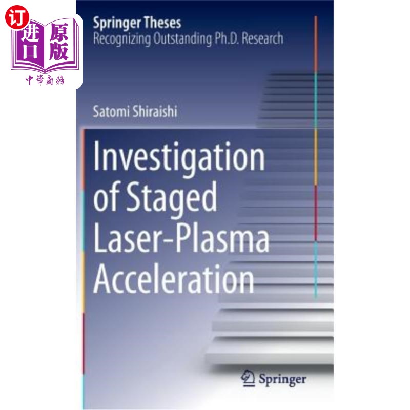 海外直订Investigation of Staged Laser-Plasma Acceleration 分阶段激光等离子体研究
