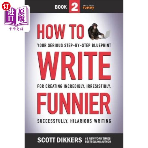海外直订How to Write Funnier: Book Two of Your Serious Step-by-Step Blueprint for Creati 如何写得更有趣：第2册你认