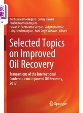 海外直订Selected Topics on Improved Oil Recovery: Transactions of the International Conf 关于改善石油采收率的选题：20