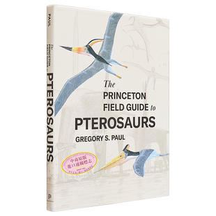 普林斯顿田野指南 翼龙 英文原版 The Princeton Field Guide to Pterosaurs Gregory S Paul 生命科学百科【中商原版】