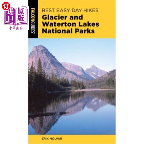 海外直订Best Easy Day Hikes Glacier and Waterton Lakes National Parks 冰川和沃特顿湖国家公园最轻松的1天徒步旅行