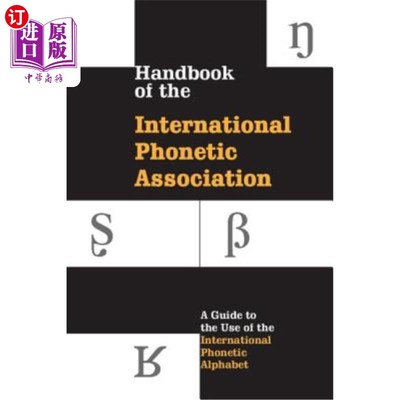 海外直订Handbook of the International Phonetic Association: A Guide to the Use of the In 国际音标协会手册:国际音标