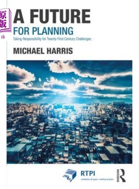 海外直订A Future for Planning: Taking Responsibility for Twenty-First Century Challenges 规划的未来：为21世纪的挑战