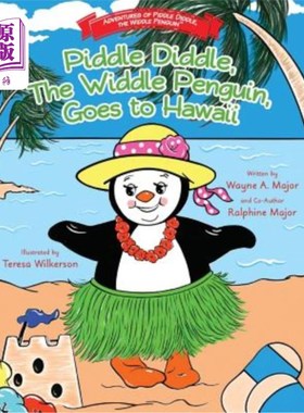 海外直订Piddle Diddle, the Widdle Penguin, Goes to Hawaii: The Adventures of Piddle Didd 匹德尔·迪德尔，寡妇企鹅，