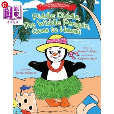 海外直订Piddle Diddle, the Widdle Penguin, Goes to Hawaii: The Adventures of Piddle Didd 匹德尔·迪德尔，寡妇企鹅，