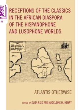 海外直订Receptions of the Classics in the African Diaspora of the Hispanophone and Lusop 在西班牙语和葡语世界的非洲