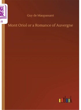 海外直订Mont Oriol or a Romance of Auvergne 奥里奥尔山还是奥弗涅的罗曼史