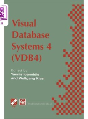 海外直订Visual Database Systems 4: Ifip Tc2 / Wg2.6 Fourth Working Conference on Visual  可视化数据库系统4: