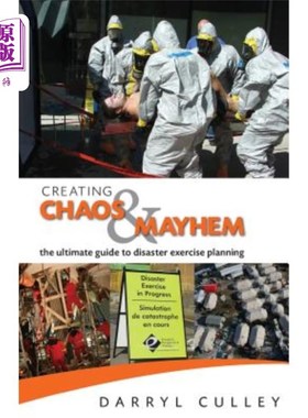 海外直订医药图书Creating Chaos and Mayhem: The ultimate guide to disaster exercises 创造混乱和伤害:灾难演习的指南