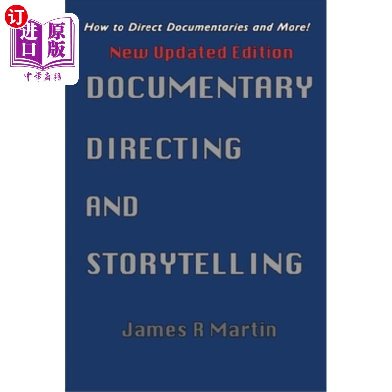 海外直订Documentary Directing and Storytelling: How to direct documentaries and more! 纪录片导演和讲故事:如何导演纪