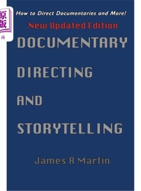 海外直订Documentary Directing and Storytelling: How to direct documentaries and more! 纪录片导演和讲故事:如何导演纪