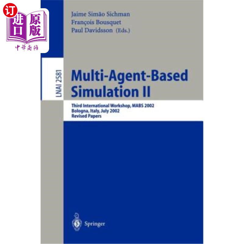 海外直订Multi-Agent-Based Simulation II: Third International Workshop, Mabs 2002, Bologn 基于多agent的仿