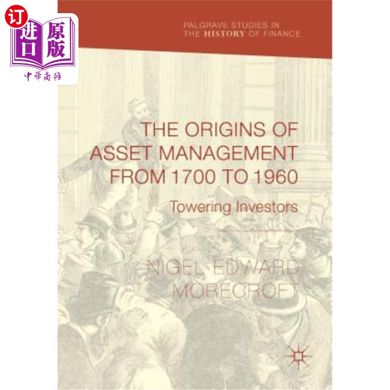 海外直订The Origins of Asset Management from 1700 to 1960: Towering Investors 1700年至1960年资产管理的起源:杰出的