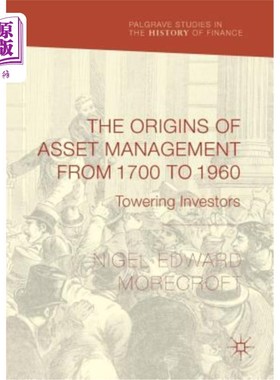 海外直订The Origins of Asset Management from 1700 to 1960: Towering Investors 1700年至1960年资产管理的起源：杰出的