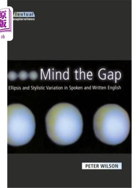 海外直订Mind the Gap: Ellipsis and Stylistic Variation in Spoken and Written English 留心空白：英语口语和书面语的省