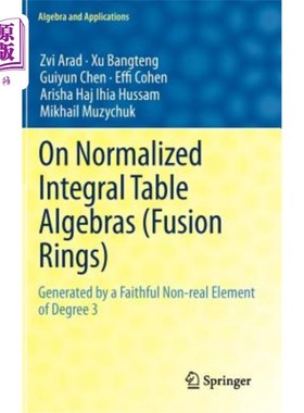 海外直订On Normalized Integral Table Algebras (Fusion Rings): Generated by a Faithful No 关于规范化积分表代数（融合