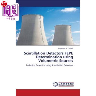 海外直订Scintillation Detectors FEPE Determination using Volumetric Sources 闪烁探测器用体积源测定Fepe