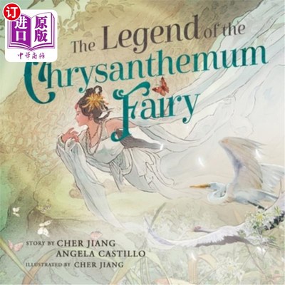 海外直订The Legend of the Chrysanthemum Fairy: A re-telling of a Traditional Chinese Fol 菊花仙子的传说:一个中国传