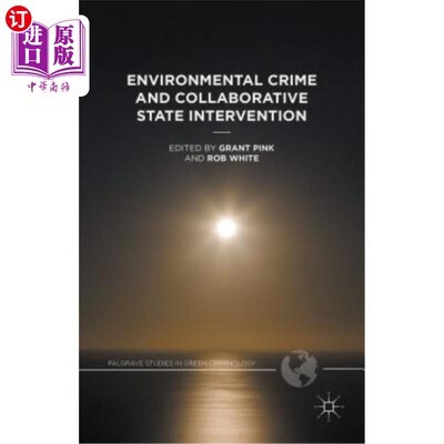 海外直订Environmental Crime and Collaborative State Intervention 环境犯罪与国家合作干预