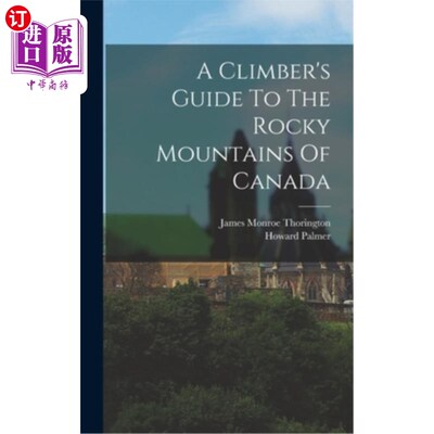 海外直订A Climber's Guide To The Rocky Mountains Of Canada 加拿大落基山脉登山者指南
