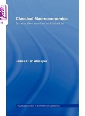 海外直订Classical Macroeconomics: Some Modern Variations and Distortions 经典宏观经济学:一些现代的变化和扭曲