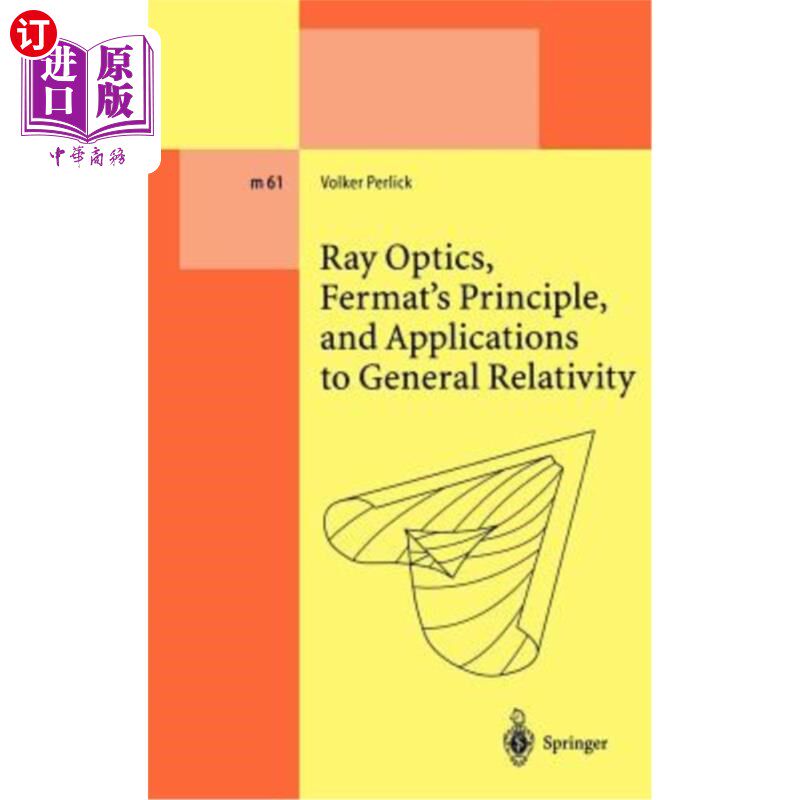 海外直订Ray Optics, Fermat's Principle, and Applications to General Relativity 射线光学，费马原理，以及在广义相对论