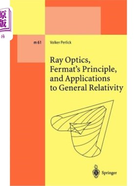 海外直订Ray Optics, Fermat's Principle, and Applications to General Relativity 射线光学，费马原理，以及在广义相对论