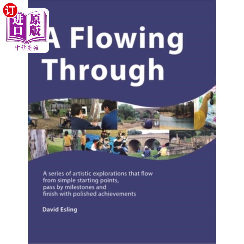海外直订A Flowing Through: A Series of Artistic Explorations That Flow from Simple Start 《A流动》:一系列艺术探索，