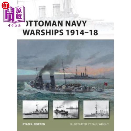 海外直订Ottoman Navy Warships 1914-18 奥斯曼海军战舰，1914- 1918